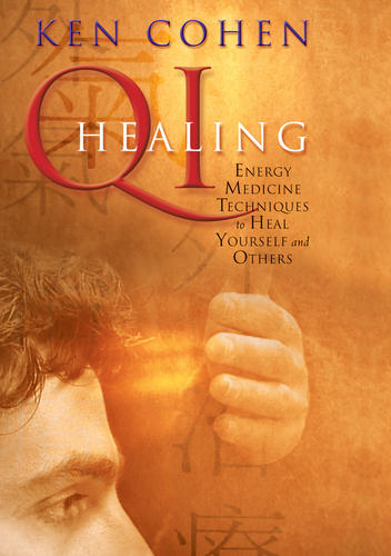 Qi Healing: Energy Medicine Techniques
